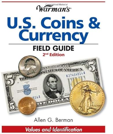 Warman's U.S. Coins & Currency Field Guide (Warmans US Coins and Currency Field Guide) by Allen G. Berman | Krause Pubns Inc; 2nd edition