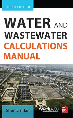 Water and Wastewater Calculations Manual, Third Edition by Shun Dar Lin | McGraw Hill; 3rd edition