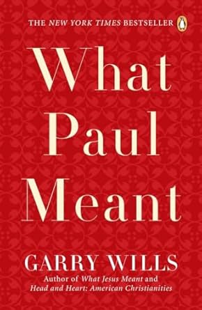 What Paul Meant by Garry Wills | Penguin Publishing Group
