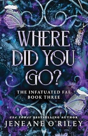 Where Did You Go? (Standard Edition) (Infatuated Fae, 3) by Jeneane O'Riley | Bloom Books