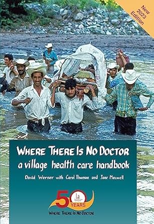 Where There Is No Doctor: A Village Health Care Handbook (2025 Revision) by David Werner | Hesperian Health Guides