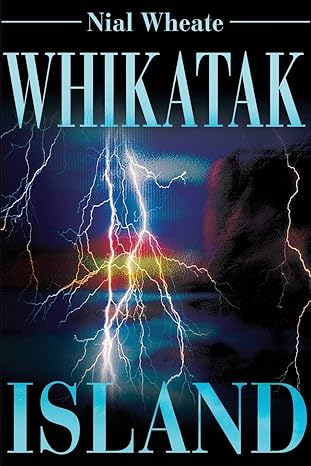 Whikatak Island by Nial Wheate | iUniverse