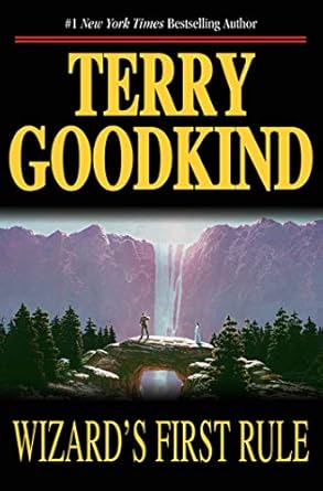 Wizard's First Rule (Sword of Truth, Book 1) (Sword of Truth, 1) by Terry Goodkind | Tor Books; First Edition