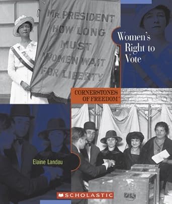 Women's Right To Vote (Cornerstones of Freedom. Second Series) by Elaine Landau | Childrens Pr