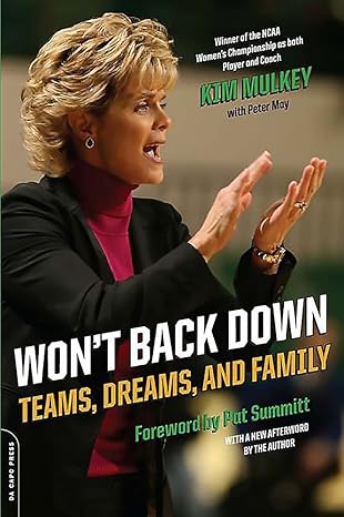 Won't Back Down: Teams, Dreams, and Family by Kim Mulkey | Da Capo; Illustrated edition