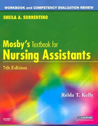 Workbook and Competency Evaluation Review for Mosby's Textbook for Nursing Assistants by Sheila A. Sorrentino PhD  RN | Mosby