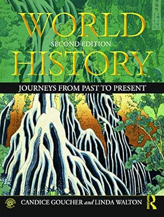 World History: Journeys from Past to Present by Candice Goucher | Routledge; 2nd edition