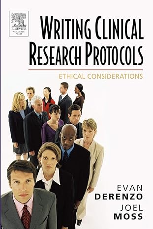 Writing Clinical Research Protocols: Ethical Considerations by Evan DeRenzo | Academic Press; 1st edition