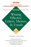 Writing Effective Letters, Memos, and E-mail (Barron's Business Success Series) by Arthur H. Bell Ph.D. | Barrons Educational Series; Third edition