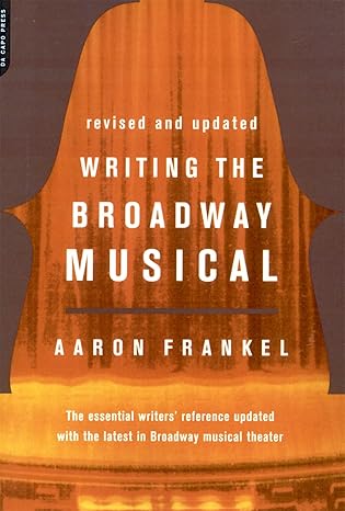 Writing The Broadway Musical by Aaron Frankel | Da Capo; Updated,Subsequent edition