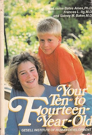 Your Ten to Fourteen Year Old by Louise Bates Ames | Delacorte Press; First Edition