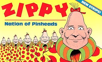 Zippy: Nation of Pinheads by BIll Griffith | Last Gasp